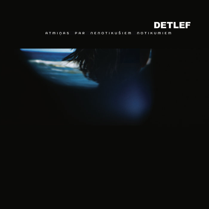 Detlef - Atmiņas Par Nenotikušiem Notikumiem