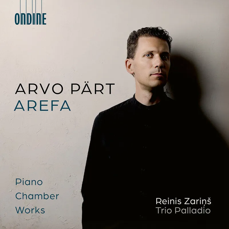 Reinis Zariņš - Arvo Pärt: Arefa - Piano Chamber Works