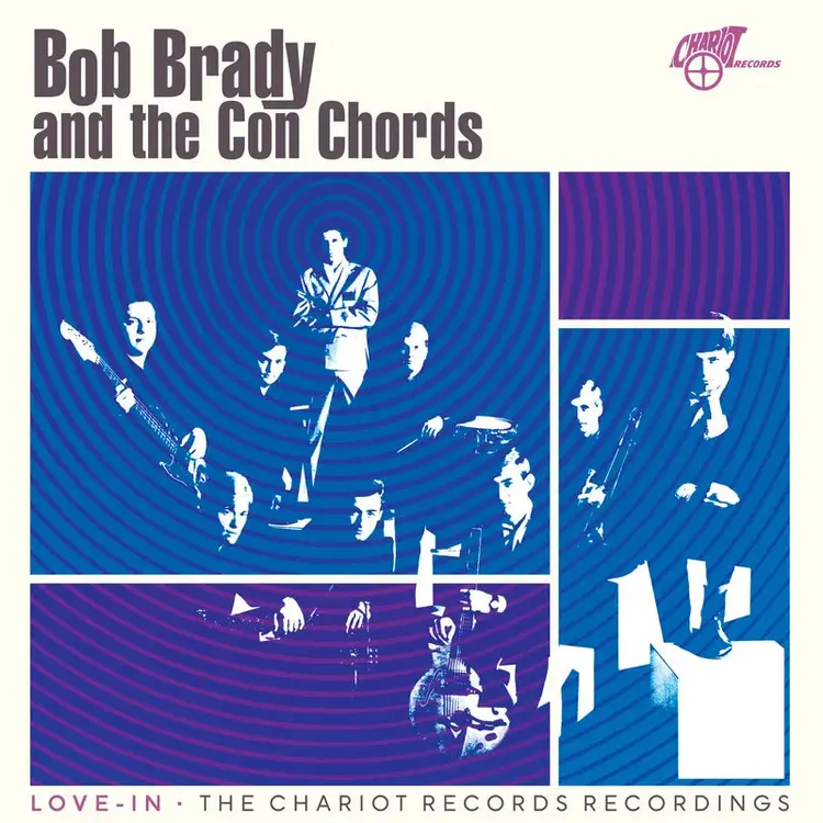 Bob Brady & The Con Chords - Love-In: The Chariot Records Recordings (Opaque Blue Vinyl) (RSD 2026)