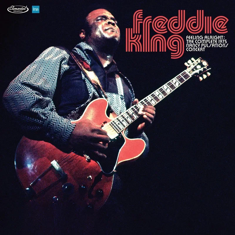 Freddie King - Feelin' Alright: The Complete 1975 Nancy Pulsations Concert (RSD 2026)