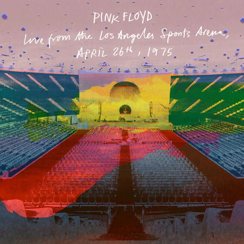 Pink Floyd - Live From the Los Angeles Sports Arena, April 26th, 1975 (RSD 2026)