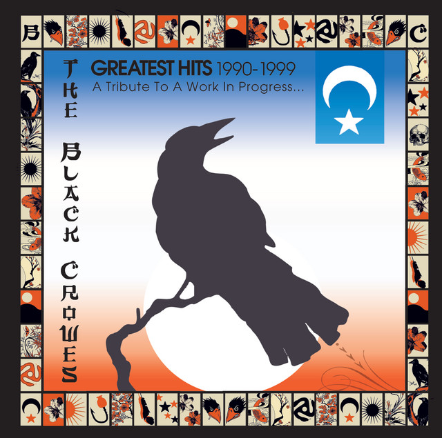 The Black Crowes - Greatest Hits 1990-1999 (A Tribute To A Work In Progress)
