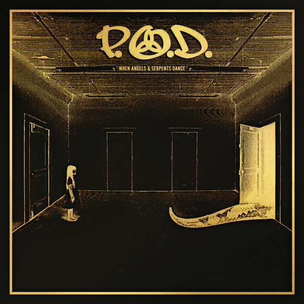 P.O.D. - When Angels & Serpents Dance
